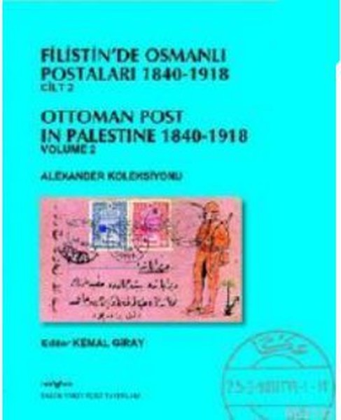 Filistin'de Osmanlı Postaları 1840-1918(2. Cilt) Kudüsottoman Post In Palestine 1840 , 1918Volume kitabı