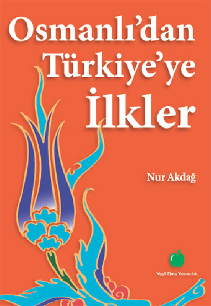 Osmanlı'dan Türkiye'ye İlkler kitabı