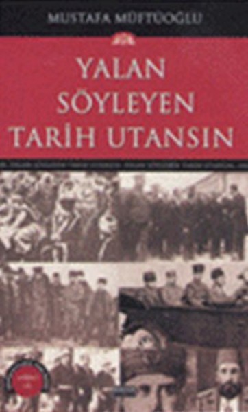 Yalan Söyleyen Tarih Utansın Cilt: 5 kitabı