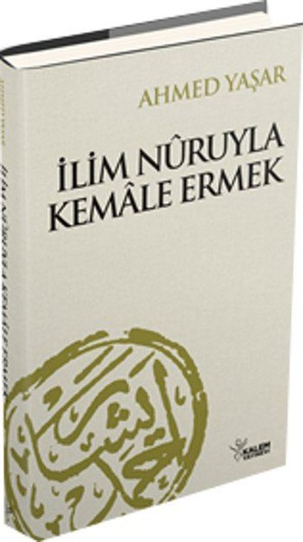 İlim Nuruyla Kemale Ermek kitabı