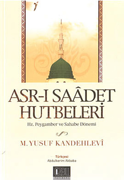 Asr-I Saadet Hutbetleri - Hz. Peygamber Ve Sahabe Dönemi kitabı