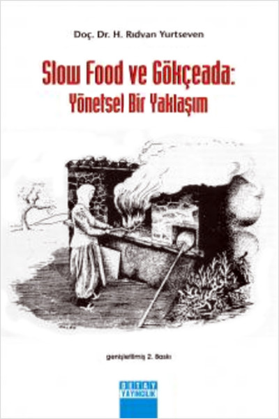 Slow Food Ve Gökçeada: Yönetsel Bir Yaklaşım kitabı
