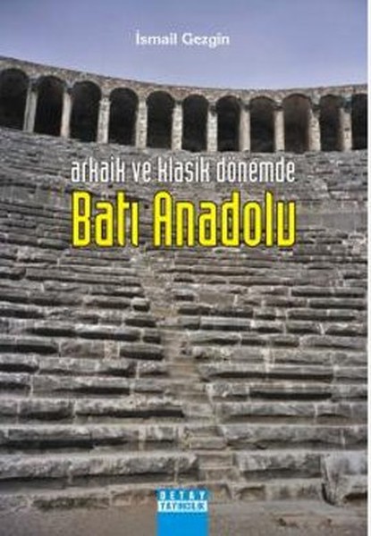 Arkaik Ve Klasik Dönemde Batı Anadolu kitabı