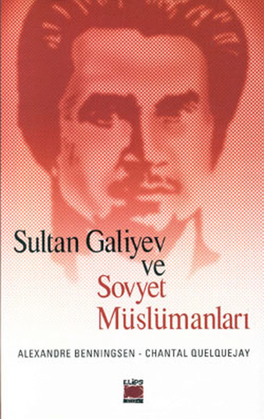 Sultan Galiyev Ve Sovyet Müslümanları kitabı