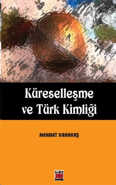 Küreselleşme Ve Türk Kimliği kitabı