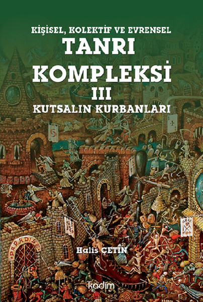 Kişisel , Kolektif Ve Evrensel Tanrı Kompleksi 3 kitabı