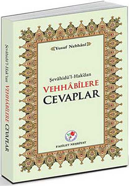 Şevahidü'l-Hak'dan Vehhabilere Cevaplar kitabı