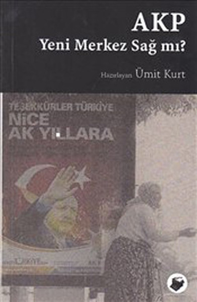 Akp: Yeni Merkez Sağ Mı? kitabı