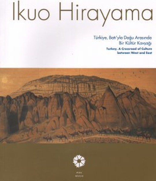 Ikuo Hirayama Türkiye, Batı'yla Doğu Arasında Bir Kültür Kavşağı kitabı