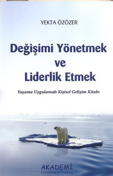 Değişimi Yönetmek Ve Liderlik Etmek kitabı