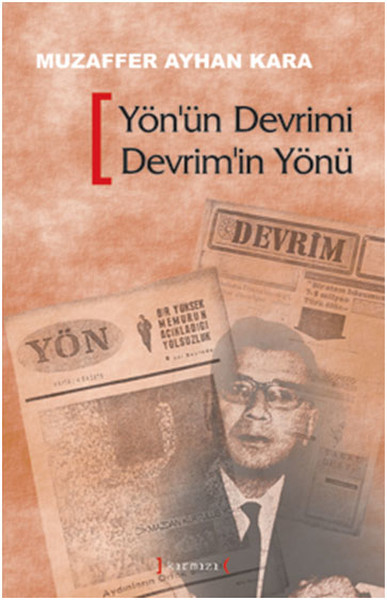 Yön'ün Devrimi Devrim'in Yönü - Avcıoğlu Madanoğlu Grubu'nun Ulusal Kurtuluş Devrimi Stratejisi kitabı