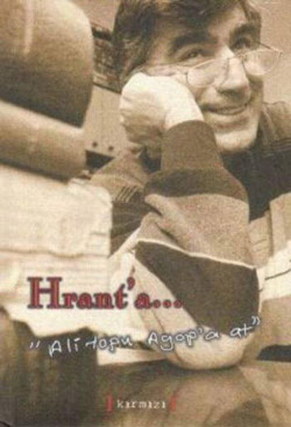 Hrant'a. . . Ali Topu Agop'a At kitabı