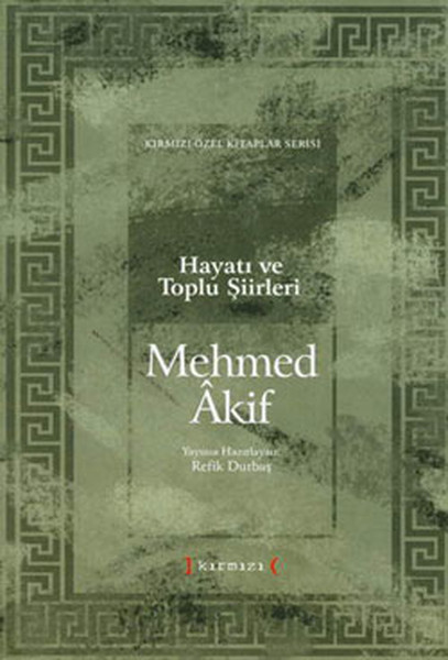 Mehmet Akif Hayatı Ve Toplu Şiirleri kitabı