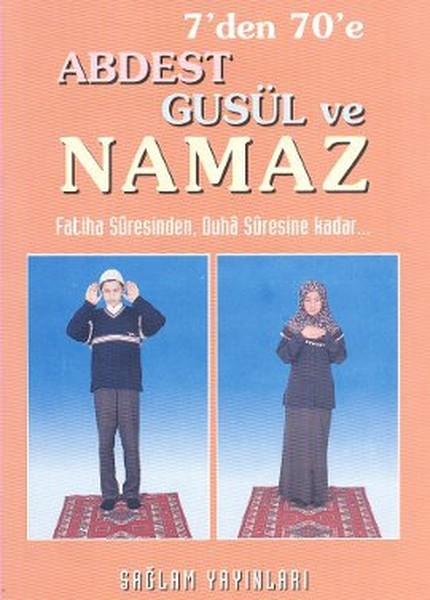 7'den 70'e Abdest Gusül Ve Namaz (Hafız Boy, Kod: 011)  kitabı