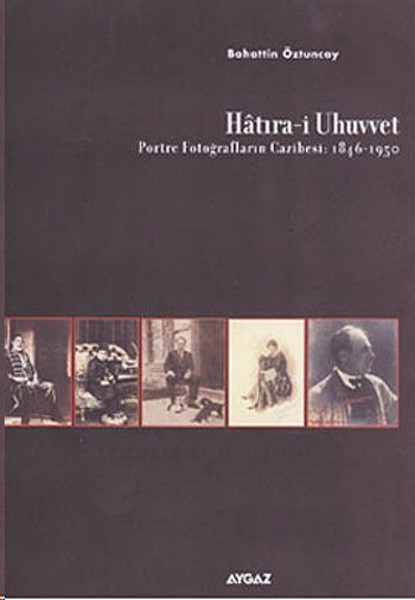 Hatıra-İ Uhuvvet (Portre Fotoğrafların Cazibesi:1846-1950) 