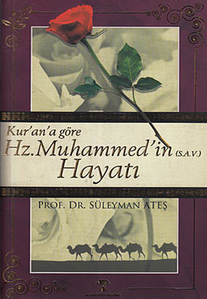 Kur'an'a Göre Hz. Muhammed'in (S. A. V) Hayatı kitabı