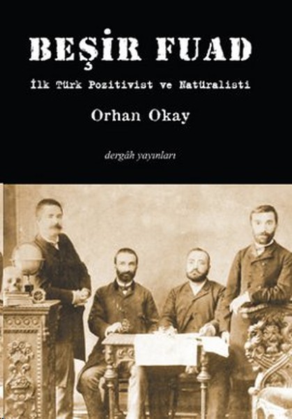 Beşir Fuad İlk Türk Pozitivist Ve Natüralisti kitabı