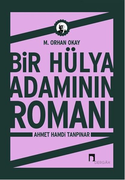 Bir Hülya Adamının Romanı: Ahmet Hamdi Tanpınar kitabı