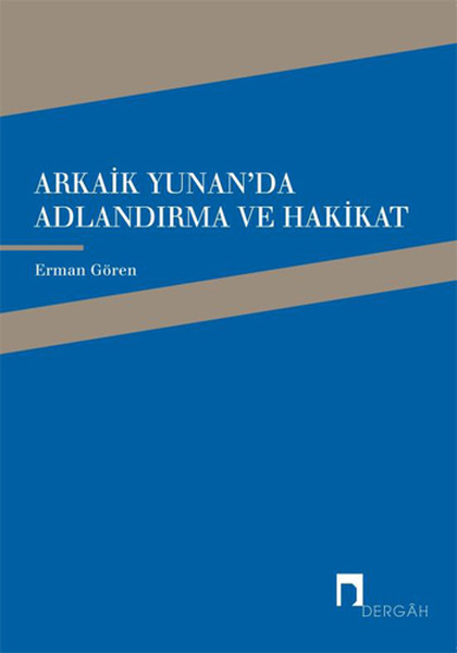 Arkaik Yunan'da Adlandırma Ve Hakikat kitabı