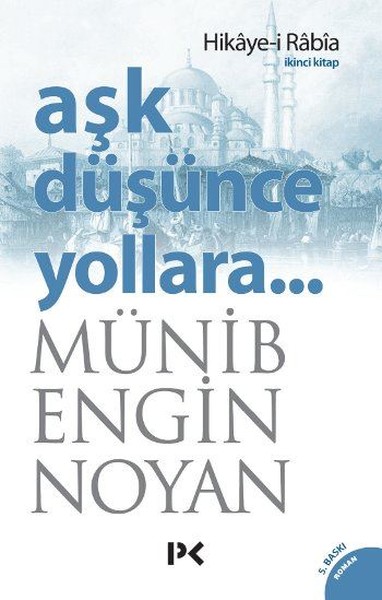 Aşk Düşünce Yollara - İkinci Kitap (Hikaye-İ Rabia)  kitabı