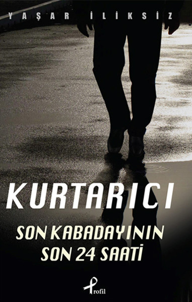 Kurtarıcı (Son Kabadayının 24 Saati)  kitabı