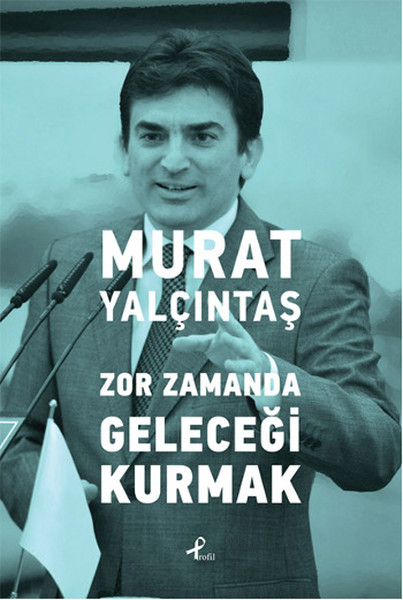 Zor Zamanda Geleceği Kurmak kitabı