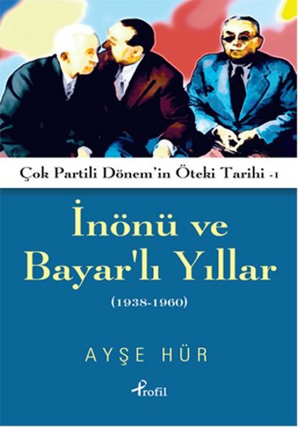 İnönü Ve Bayar'lı Yıllar 1938 - 1960 kitabı