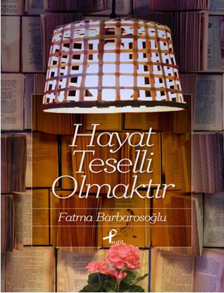 Hayat Teselli Olmaktır kitabı