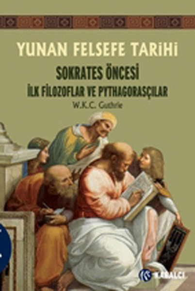 Yunan Felsefe Tarihi 1 Sokrates Öncesi İlk Filozoflar Ve Pythagorasçılar kitabı
