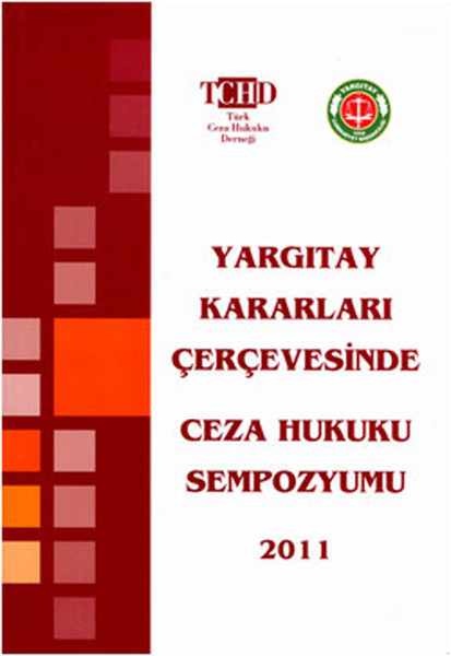 Yargıtay Kararları Çerçevesinde Ceza Hukuku Sempozyumu 2011 kitabı