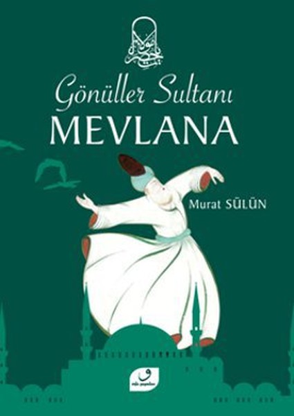 Gönüller Sultanı Mevlana kitabı