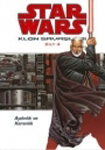 Star Wars Klon Savaşları Cilt 4 - Aydınlık Ve Karanlık kitabı