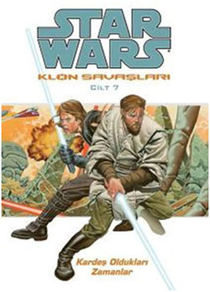 Star Wars Klon Savaşları Cilt 7 - Kardeş Oldukları Zamanlar kitabı