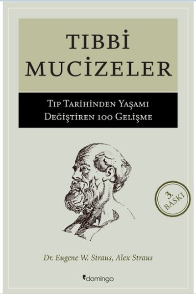 Tıbbi Mucizeler- Tıp Tarihinden Yaşamı Değiştiren 100 Gelişme kitabı