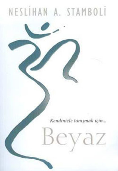 Beyaz - Kendinizle Tanişmak İçin. . .  kitabı