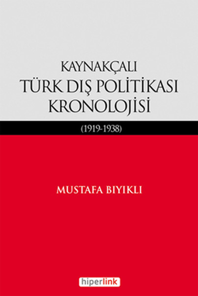 Kaynakçalı Türk Dış Politikası Kronolojisi (1919-1938)  kitabı