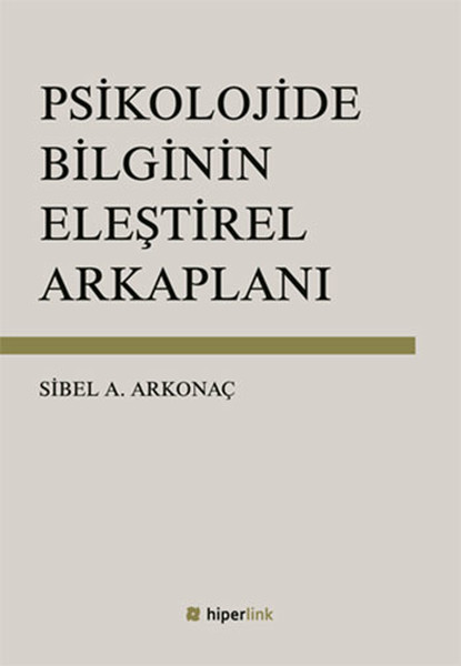 Psikolojide Bilginin Eleştirel Arkaplanı kitabı