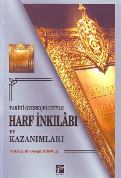 Tarihi Gerekçeleriyle Harf İnkılabı Ve Kazanımları kitabı