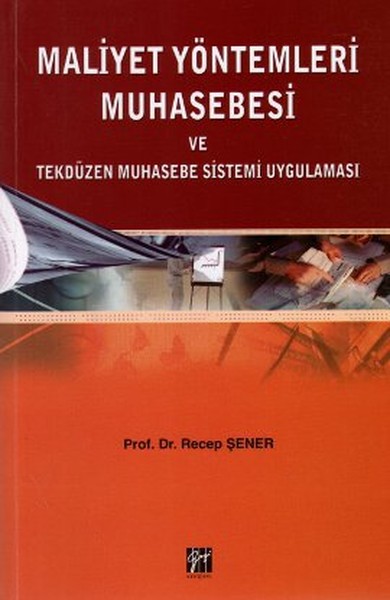 Maliyet Yöntemleri Muhasebesi Ve Tekdüzen Muhasebe Sistemi Uygulaması kitabı