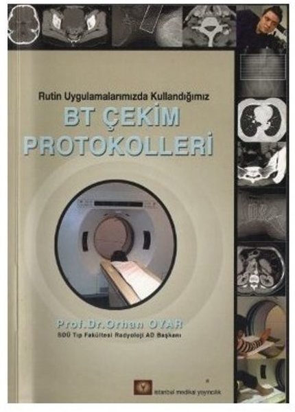 Rutin Uygulamalarımızda Kullandığımız Bt Çekim Protokolleri kitabı