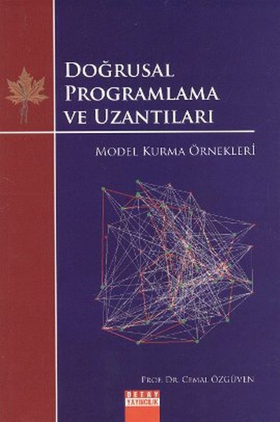 Doğrusal Programlama Ve Uzantıları Model Kurma Örnekleri kitabı