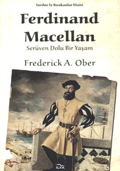 Ferdinand Macellan - Serüven Dolu Bir Yaşam kitabı