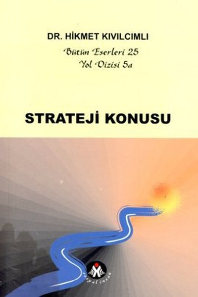 Strateji Konusu - Yol Dizisi 5A / Bütün Eserleri 25 kitabı