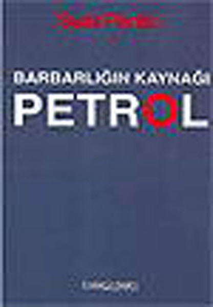 Barbarlığın Kaynağı Petrol kitabı