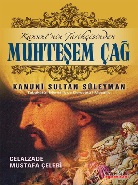 Kanuni'nin Tarihçisinden Muhteşem Çağ Ve Kanuni Sultan Süleyman kitabı