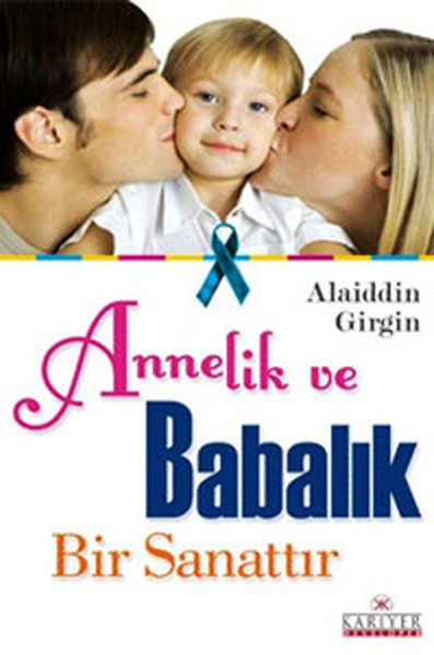 Anne Ve Babalık Bir Sanattır kitabı