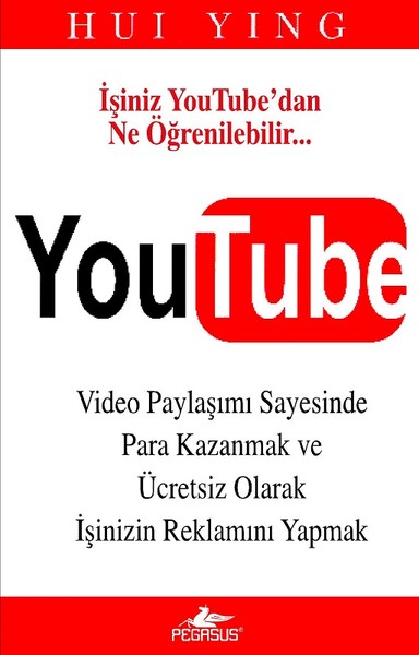 Youtube - Video Paylaşımı Sayesinde Para Kazanmak Ve Ücretsiz Olarak Reklamını Yapmak kitabı