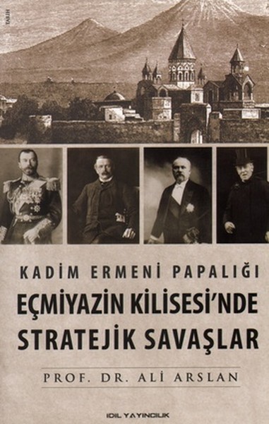 Kadim Ermeni Papalığı Eçmiyazin Kilisesi'nde Stratejik Savaşlar kitabı