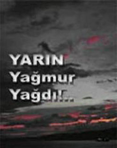 Yarın Yağmur Yağdı ! . .  kitabı