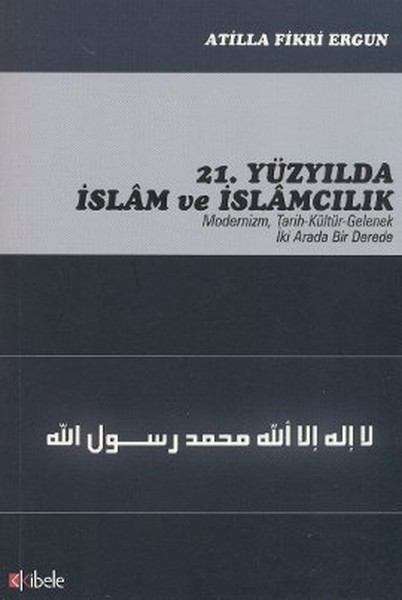 21. Yüzyılda İslam Ve İslamcılık kitabı